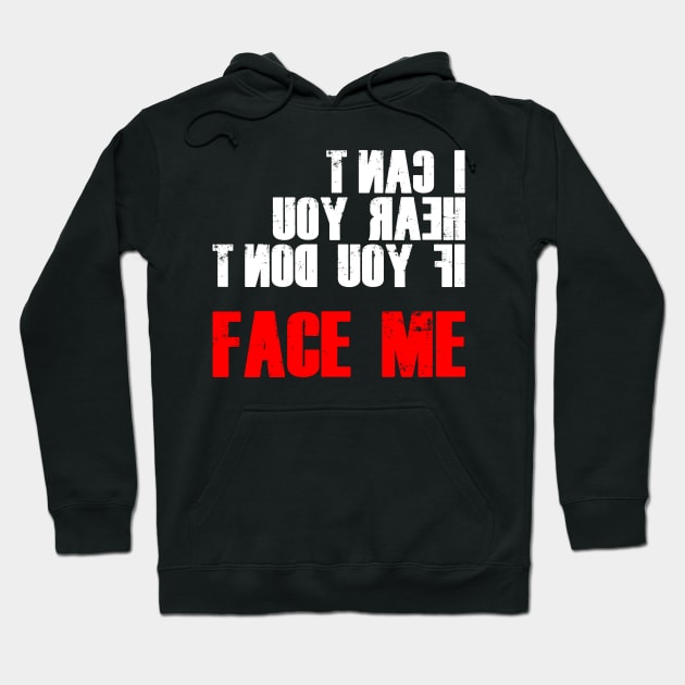 I CAN'T HEAR YOU IF YOU CAN'T FACE ME - DEAF PRID Hoodie by mangobanana